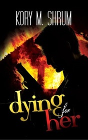Dying for Her (Dying for a Living) (Volume 3)