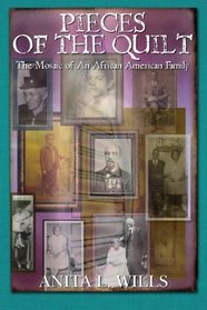 Pieces of the Quilt: The Mosaic of An African American Family