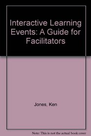 Interactive Learning Events: A Guide for Facilitators