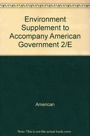 Environment Supplement to Accompany American Government 2/E