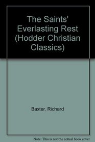 Saints Everlasting Rest (Hodder Christian Classics)