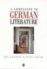 A Companion to German Literature: From 1500 to the Present (Blackwell Companions to Literature and Culture)