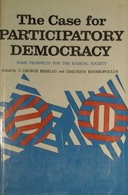 The case for participatory democracy;: Some prospects for a radical society