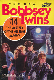 The Mystery of the Missing Mummy (The New Bobbsey Twins, No. 14)