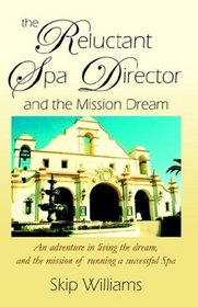 The Reluctant Spa Director (And the Mission Dream)