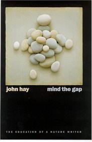 Mind the Gap: The Education of a Nature Writer (Environmental Arts and Humanities Series)