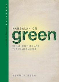 Kabbalah on Green: Consciousness and the Environment (Technology for the Soul)