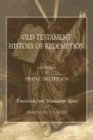 An Old Testament History of Redemption: A Survey of the Creation of the World to the Death of Christ