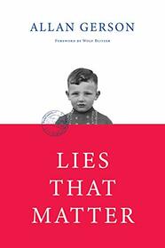 Lies That Matter: A federal prosecutor and child of Holocaust survivors, tasked with stripping US citizenship from aged Nazi collaborators, finds himself caught in the middle