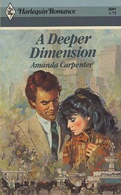 A Deeper Dimension (Harlequin Romance, No 2605)