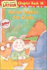 Buster Makes the Grade (Arthur Chapter Book, No. 16)