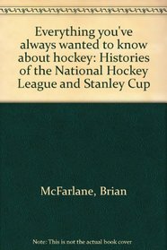 Everything you've always wanted to know about hockey: Histories of the National Hockey League and Stanley Cup