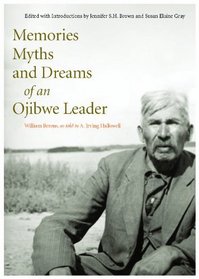 Memories, Myths, and Dreams of an Ojibwe Leader (Rupert's Land Record Society)