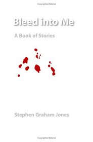 Bleed into Me: A Book of Stories (Native Storiers: A  Series of American Narratives)