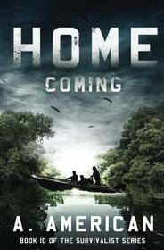 Home Coming (The Survivalist) (Volume 10)