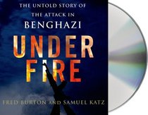 Under Fire: The Untold Story of the Attack in Benghazi (Audio CD) (Unabridged)
