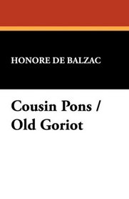 Cousin Pons / Old Goriot