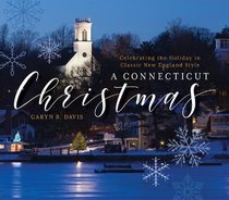 A Connecticut Christmas: Celebrating the Holiday in Classic New England Style