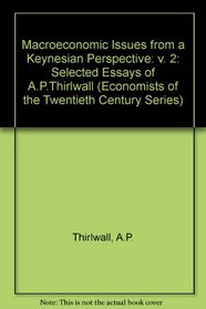 Macroeconomic Issues from a Keynesian Perspective: Selected Essays of A.P. Thirlwall (Economists of the Twentieth Century)