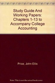 Study Guide and Working Papers: Chapters 1-13 to accompany College Accounting