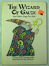The Wizard of Gauze and other gags for kids