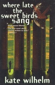 Where Late The Sweet Birds Sang : A Novel