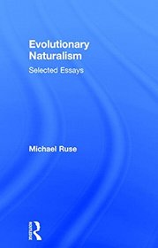Evolutionary Naturalism: Selected Essays