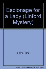 Espionage for a Lady (Linford Mystery)