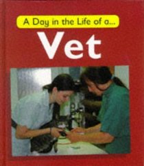 Day in the Life of a Vet (A Day in the Life of ...)