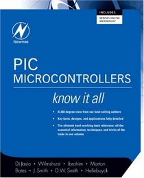 PIC Microcontrollers (Newnes Know It All) (Newnes Know It All)