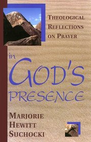 In God's Presence: Theological Reflections on Prayer