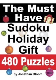 The Must Have Sudoku Holiday Gift  480 Puzzles: 480 NEW Large Format Puzzles with plenty of grid space for calculations and notes. Easy, Hard, cruel and deadly killer sudoku.