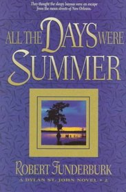 All the Days Were Summer (Dylan St. John Novels , No 2)