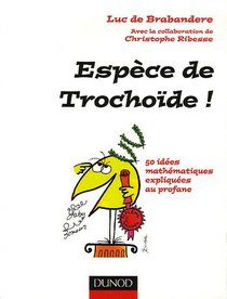 Espèce de Trochoïde ! (French Edition)