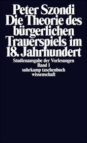 Suhrkamp Taschenbcher Wissenschaft, Nr.15, Die Theorie des brgerlichen Trauerspiels im 18. Jahrhundert