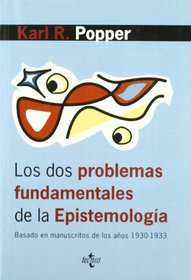 Los dos problemas fundamentales de la epistemologia/ The Two Fundamentalist Problems of Epistemology: Basado En Manuscritos De Los Anos 1930-1933 (Spanish Edition)