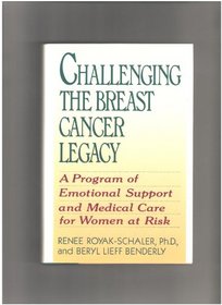 Challenging the Breast Cancer Legacy: A Program of Emotional Support and Medical Care for Women at Risk
