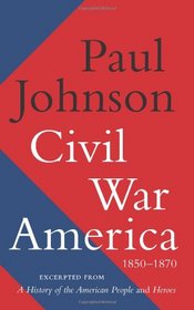 Civil War America: 1850-1870