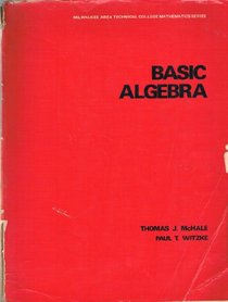 Basic Algebra (Milwaukee Area Technical College Math Series) (v. 1)