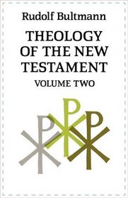 Theology of the New Testament: v. 2