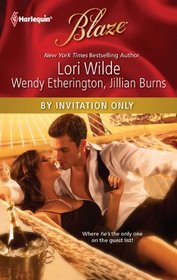 By Invitation Only: Exclusively Yours / Private Party / Secret Encounter (Harlequin Blaze, No 621)
