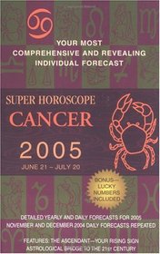 Cancer (Super Horoscopes 2005) (Super Horoscopes)