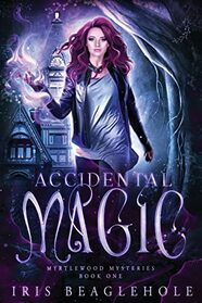 Accidental Magic: Myrtlewood Mysteries Book 1