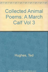 Collected Animal Poems: A March Calf (Collected Animal Poems)