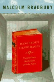 Dangerous Pilgrimages : Trans-Atlantic Mythologies and the Novel
