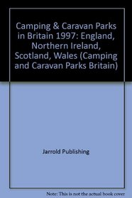 Camping & Caravan Parks in Britain 1997: England, Northern Ireland, Scotland, Wales (Camping and Caravan Parks Britain)