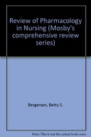 Review of Pharmacology in Nursing (Mosby's comprehensive review series)