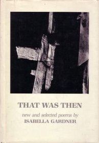 That Was Then: New & Selected Poems (American Poets Continuum)