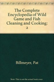 Small Game: Skinning, Stretching, Canning, Smoking, Cooking & Freezing (The Complete Encyclopedia of Wild Game & Fish Cleaning & Cooking, Volume 2)