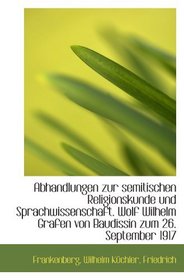 Abhandlungen zur semitischen Religionskunde und Sprachwissenschaft. Wolf Wilhelm Grafen von Baudissi (German Edition)